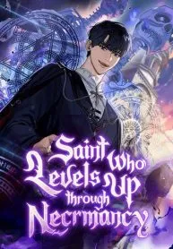 The Saint Who Levels Up as a Necromancer